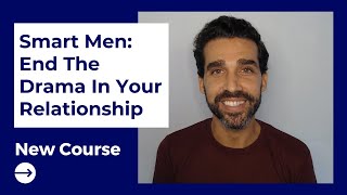 The Smart Man's Guide to a Drama-Free Relationship