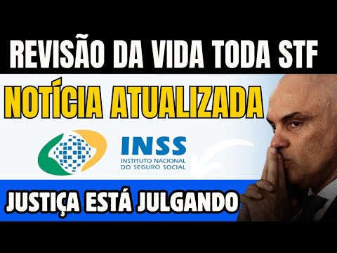 REVISÃO DA VIDA TODA DO INSS JUSTIÇA DECIDE SOBRE REVISÃO DA APOSENTADORIA TEMA 1102 STF ADI5090