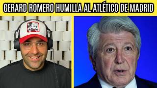 GERARD ROMERO DESTROZA AL ATLÉTICO DE MADRID POR EL FICHAJE DE RODRI AL BARÇA