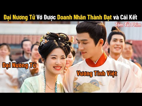 Review Phim: Đại Nương Tử Vớ Được Doanh Nhân Thành Đạt và Cái Kết | Full | Phim Cổ Trang Hay