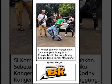 Si Komat Makin Meresahkan, Dodhy Kangen Band Diajak Manggung #shortvideo #dodhykangenband #sikomat