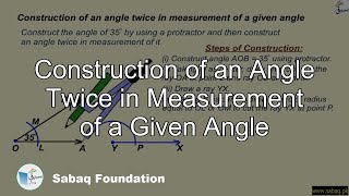Construction of an Angle Twice in Measurement of a Given Angle