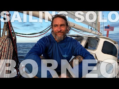 Sailing Alone to The Exotic Island of Borneo on a Vintage 30ft Sailboat; A Long Format Sailing Film