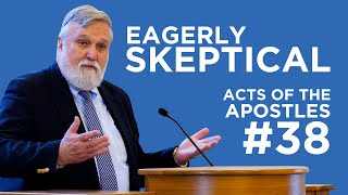 Eagerly Skeptical (Acts of the Apostles #38) | Douglas Wilson