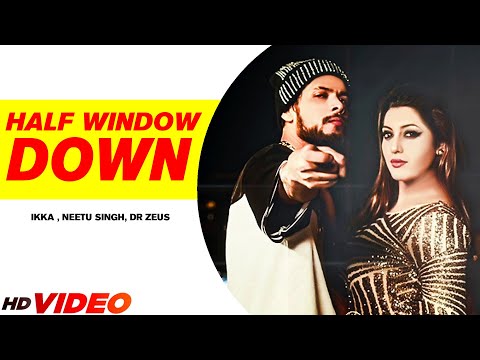 New Punjabi Song : &nbsp;Half Window Down (Full Song) | Ikka | Dr Zeus | Neetu Singh | &nbsp;Punjabi Song 2022
