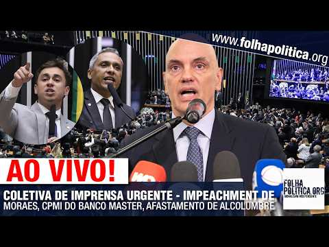 COLETIVA DE IMPRENSA URGENTE - IMPEACHMENT DE MORAES, CPMI DO BANCO MASTER,AFASTAMENTO DE ALCOLUMBRE