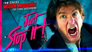 Just Stop It -  Mission: Impossible The Final Reckoning