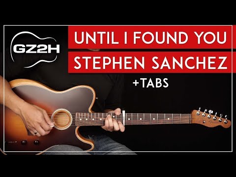 Until I Found You Guitar Tutorial Stephen Sanchez Guitar Lesson |Chords + TAB|
