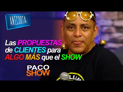 Paco Show | ANÉCDOTA: Las PROPUESTAS de CLIENTES para ALGO MÁS que el SHOW