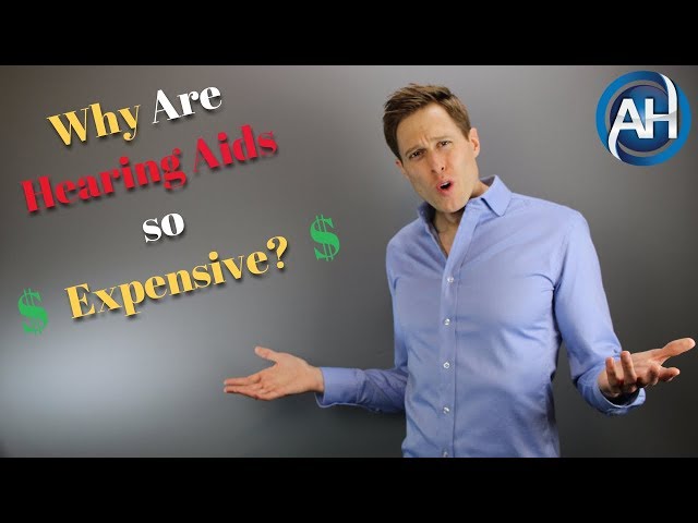 Why Are Hearing Aids So Expensive? | Hearing Aid Cost