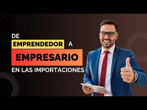 De emprendedor a empresario en las importaciones | Importación grupal