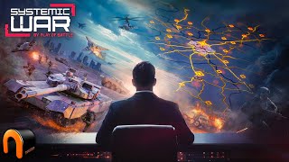 SYSTEMIC WAR World Grand Strategy RTS!