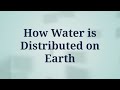 Water Composition and Distribution Facts