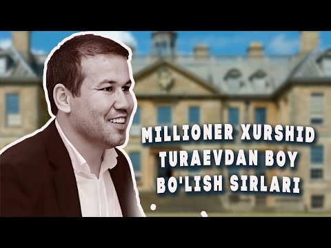 MILLIONER XURSHID TURAEVDAN BOY BO’LISH SIRLARI | 2024