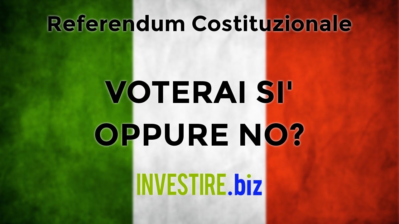 Referendum Costituzionale: Votare SI O NO? | Investire.biz