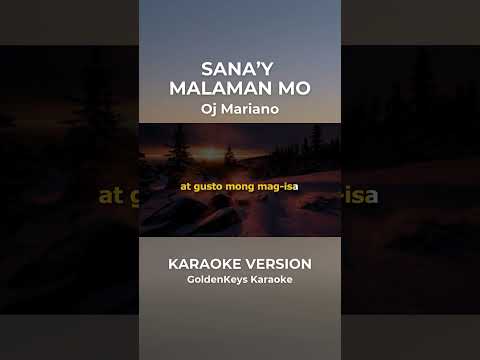 Sana’y Malaman Mo – Oj Mariano (Karaoke) #goldenkeyskaraoke #opmkaraoke #karaoke