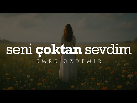 Seni Çoktan Sevdim - Emre Özdemir | #şiir