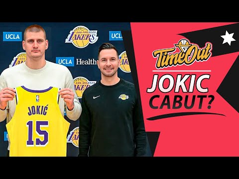 TIME OUT: SAATNYA SPEKULASI Jokic Ke LAKERS! CLIPPERS MENYALA Banget Kalau Dapet BRADLEY BEAL!