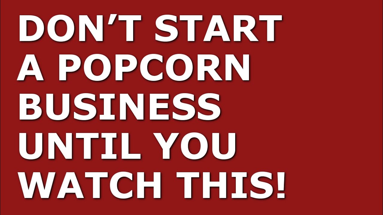 How to Start a Popcorn Business: Popping Your Way to Success! 2024