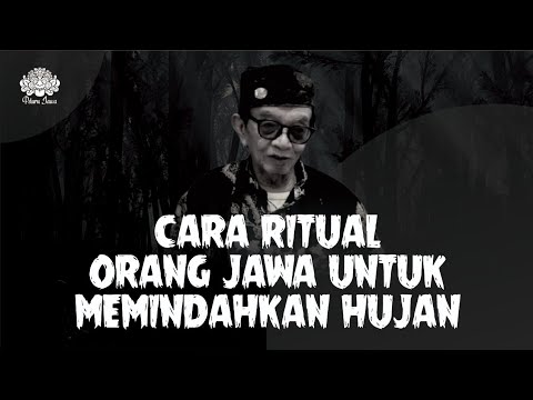 CARA RITUAL ORANG JAWA UNTUK MEMINDAHKAN HUJAN - EYANG JATI