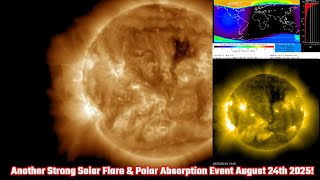 Another Strong Solar Flare & Polar Absorption Event August 24th 2025!