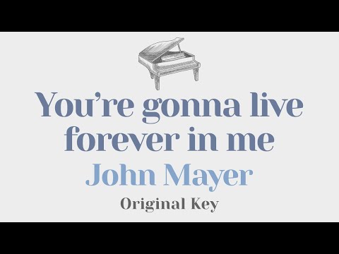 You’re going to live forever in me – John Mayer (Piano Karaoke) – Instrumental Cover with Lyrics