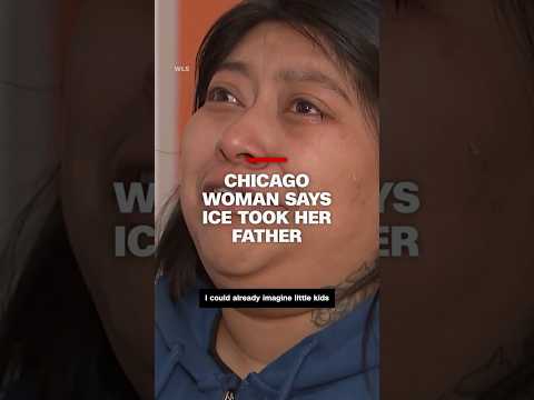 Chicago Woman Says ICE Took Her Father