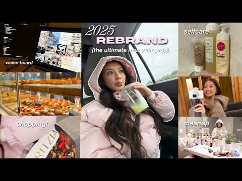 the ultimate 2025 REBRAND prep!🥂⭐️ || vision board, shopping, selfcare, cleanup + more!