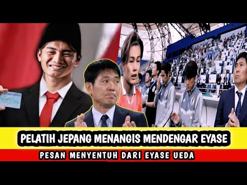 PESAN MENYENTUH EYASE UEDA !! Pelatih Jepang Menangis !! Buat Penggemar Timnas Indonesia Bangga !!