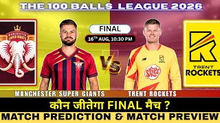 100B Mens Final | Trent Rockets vs Manchester Super Giants Final Match Prediction | MSG vs TR Match