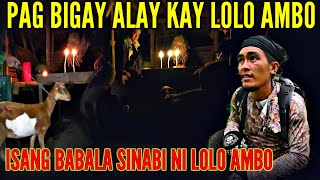 PAG BIGAY ALAY PASALAMAT KAY LOLO AMBO MAY BABALA SA AMIN #FB.NOLEDALISAY #KRITIKAL #INTENSE #VIRAL 