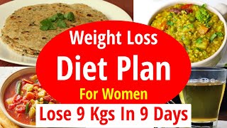 Weight Loss Diet Plan For Women | Lose 9 Kgs In 9 Days | Full Day Diet Plan | Eat more Lose more