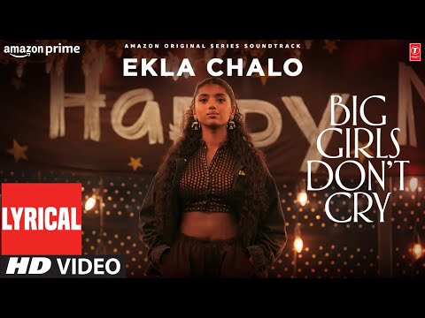 Ekla Chalo (Lyrical Video) | Kanishk Seth, Hanita Bhambri | Nitya Mehra | Big Girls Don’t Cry
