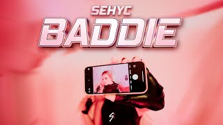 SEHYC - BADDIE (official video)