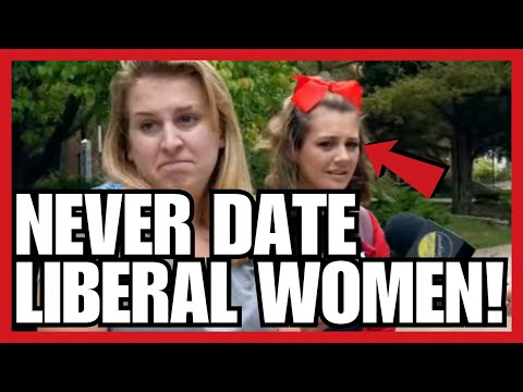 This Is Why You NEVER DATE Liberal Women