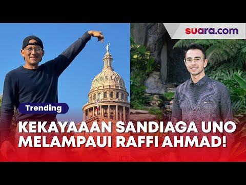 Berapa Kekayaan Sandiaga Uno Usai Lengser dari Menteri? Raffi Ahmad Kalah Jauh!