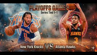 PlayOffs - Game 3 Last Two Minutes: New York Knicks VS Atlanta Hawks