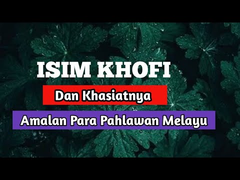 ISIM KHOFI DAN KHASIATNYA