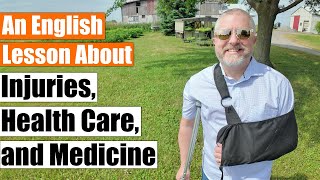 How to Talk about Injuries, Health Care, and Medicine in English! 🏥👩‍⚕️🚑