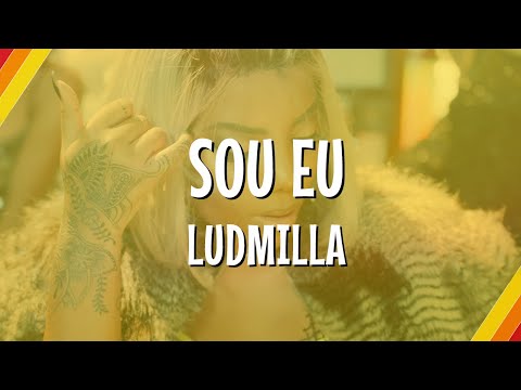 Ludmilla  – Sou Eu (Lyric Video) | CantoYo