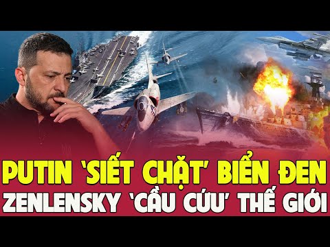 Putin giáng ĐÒN CHÍ MẠNG vào biển đen, Ukraine bị ép vào ngõ cụt | Nga Ukranie mới nhất