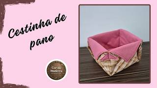 Cestinha de tecido passo a passo / como fazer / diy #sewing #diydecostura
