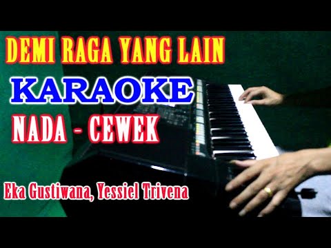 DEMI RAGA YANG LAIN – KARAOKE VOKAL CEWEK [YESSIE TRIVENA] LIRIK, HD