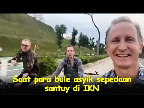 Saat para bule asyik sepedaan santuy di IKN, bukan berwisata tapi bawa misi penting negaranya!