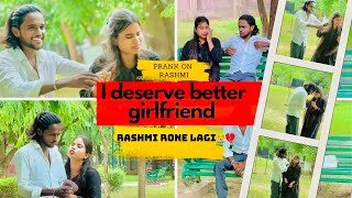 Prank on Rashmi || I Deserve better girlfriend ❤️🥹 #prank #rashmi262 #comedy 
