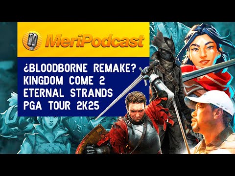 ¿REMASTERIZACIÓN de BLOODBORNE? KINGDOM COME DELIVERANCE 2 y DRAGON AGE y MASS EFFECT en PELIGRO