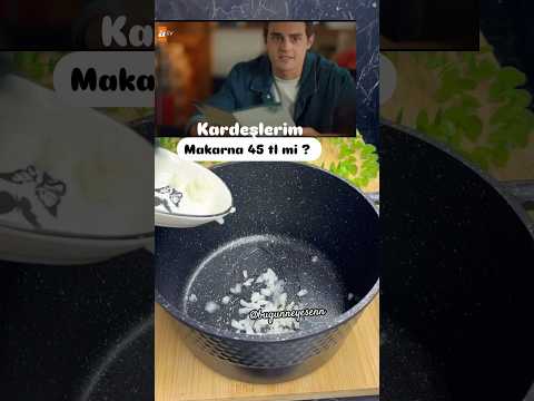 Kardeşlerim 🎥 / 45 tl makarna #keşfet #kardeşlerim #makarna