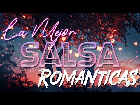 100 Canciones Salsa Romanticas Viejitas Pero Bonitas 🌹 Salsa Romántica de Todos Los Tiempos 80s 90s