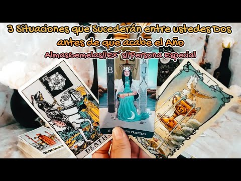 ✨️3 Situaciones que Pasarán entre Los Dos💕🤨Antes de que Termine este Año ⏳️AlmasGemelas/Ex's🔥 #tarot