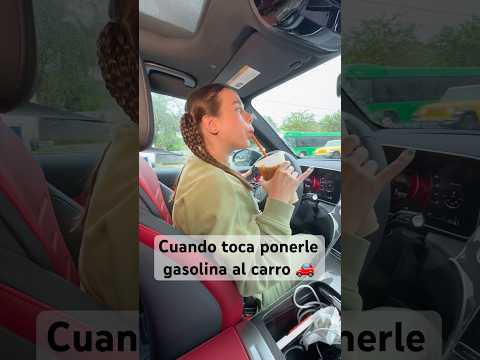 Cuando toca ponerle gasolina al carro 🚗